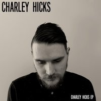 Purchase Charley Hicks - Charley Hicks (EP)