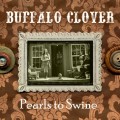 Buy Buffalo Clover - Pearls To Swine Mp3 Download