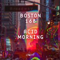 Buy Boston 168 - Acid Morning (EP) Mp3 Download