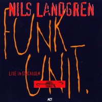 Purchase Nils Landgren Funk Unit - Live In Stockholm