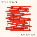 Buy Wolf Parade - Cry Cry Cry Mp3 Download