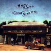 Purchase Andy Roberts - Andy Roberts And The Great Stampede (Reissued 2007)