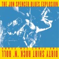 Buy Jon Spencer Blues Explosion - Dirty Shirt Rock N Roll: The First Ten Years Mp3 Download