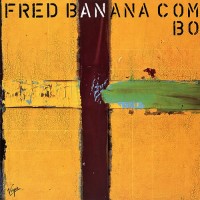 Purchase The Fred Banana Combo - Fred Banana Combo (Vinyl)