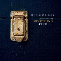 Purchase Rj Cowdery - Something Fine