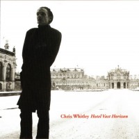 Purchase Chris Whitley - Hotel Vast Horizon