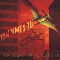 Purchase Richard Desjardins - Tu M'aimes-Tu