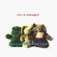 Purchase Bananafishbones - Live & Unplugged