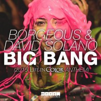 Purchase Borgeous David Solano - Big Bang 2015 (Life In Color Anthem) (CDS)