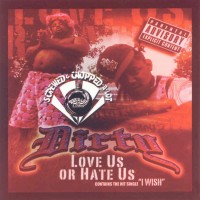 Purchase Dirty - Love Us Or Hate Us (Chopped & Screwed)
