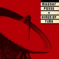 Purchase Magyar Posse - Kings Of Time