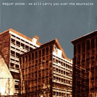 Purchase Magyar Posse - We Will Carry You Over The Mountains
