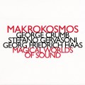 Buy Makrokosmos Quartet - Magical Worlds Of Sound (Composed By: George Crumb, Stefano Gervasoni & Georg Friedrich Haas) Mp3 Download