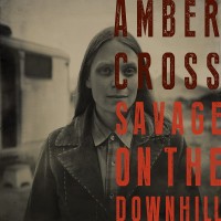 Purchase Amber Cross - Savage On The Downhill