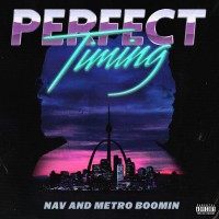 Purchase Nav & Metro Boomin - Perfect Timing
