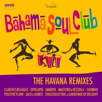 Purchase Bahama Soul Club - The Havana Remixes