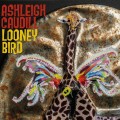 Buy Ashleigh Caudill - Looney Bird Mp3 Download