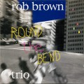 Buy Rob Brown - Round The Bend Mp3 Download