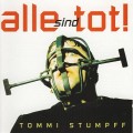 Buy Tommi Stumpff - Alle Sind Tot! Mp3 Download