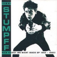Purchase Tommi Stumpff - Mich Kriegt Ihr Nicht (Back Up 1982-1985)