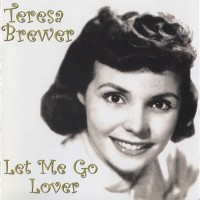 Purchase Teresa Brewer - Let Me Go Lover