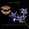 Buy Anna Coogan - The Lonely Cry Of Space And Time Mp3 Download