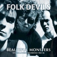 Purchase Folk Devils - Beautiful Monsters (Singles Demo Recordings 1984-86)