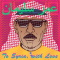 Buy Omar Souleyman - To Syria, With Love Mp3 Download