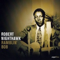 Purchase Robert Nighthawk - Ramblin' Bob