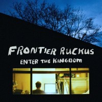 Purchase Frontier Ruckus - Enter The Kingdom