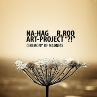 Purchase R.Roo - Ceremony Of Madness (With Na-Hag & Art Project)