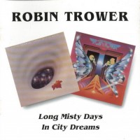 Purchase Robin Trower - Long Misty Days + In City Dreams