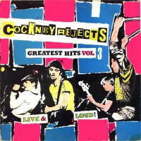 Purchase Cockney Rejects - Greatest Hits Vol. III (Live & Loud) (Reissued 2004)