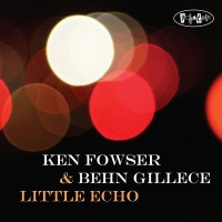 Purchase Ken Fowser - Little Echo (With Behn Gillece)