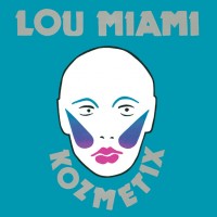 Purchase Lou Miami - Lou Miami & The Kozmetix (EP) (Vinyl)