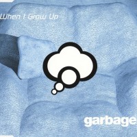 Purchase Garbage - When I Grow Up (CDS)