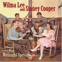 Purchase Wilma Lee - Big Midnight Special (With Stoney Cooper) CD1