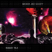 Purchase Broken Jazz Society - Rubber Talk