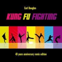 Purchase Carl Douglas - Kung Fu Fighting (40th Anniversary Remix Edition)