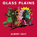 Buy Albert Salt - Glass Plains (Feat. Ollie Whitehead & Alex Lahey) (CDS) Mp3 Download