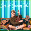 Buy Grace Vanderwaal - Sick Of Being Told (CDS) Mp3 Download