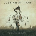 Buy Josh Abbott Band - Until My Voice Goes Out Mp3 Download