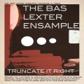 Buy The Bas Lexter Ensample - Truncate It Right Mp3 Download