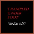 Buy Trampled Under Foot - Rough Cuts Mp3 Download