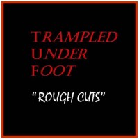 Purchase Trampled Under Foot - Rough Cuts