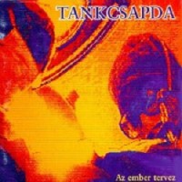 Purchase Tankcsapda - Az Ember Tervez