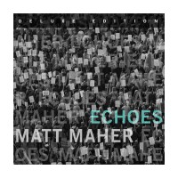Purchase Matt Maher - Echoes (Deluxe Edition)