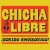 Buy Chicha Libre - ¡sonido Amazonico! Mp3 Download