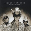 Buy Bananafishbones - My Private Rainbow Mp3 Download