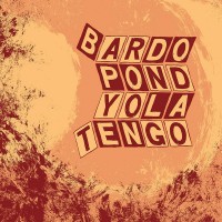 Purchase Bardo Pond & Yo La Tengo - Parallelogram